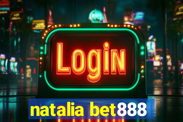 natalia bet888